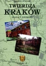 Okładka: Henryk Łukasik - Twierdza Kraków - znana i nieznana. Część II.