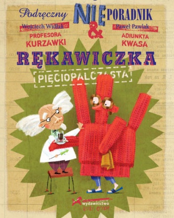 Okładka: Wojciech Widłak - Podręczny NIEporadnik. Rękawiczka pięciopalczasta