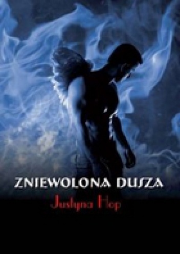 Okładka: Justyna Hop - Zniewolona dusza