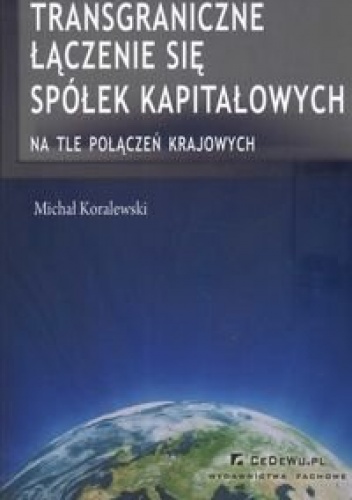 Okładka: Michał Koralewski - Transgraniczne łączenie się spółek kapitałowych