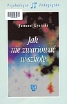 Okładka: Janusz Gęsicki - Jak nie zwariować w szkole