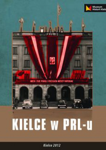 Okładka: Marcin Kolasa - Kielce w PRL-u
