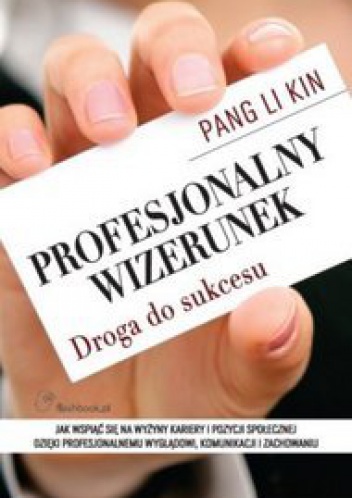 Okładka: Pang Li Kin - Profesjonalny wizerunek. Droga do sukcesu.