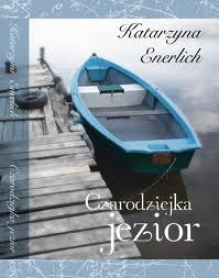 Okładka: Katarzyna Enerlich - Czarodziejka jezior