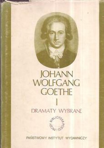 Okładka: Johann Wolfgang von Goethe - Dramaty wybrane. Tom I