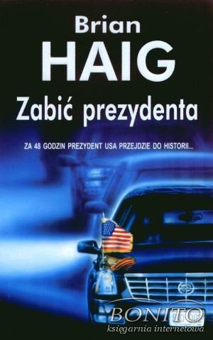 Okładka: Brian Haig - Zabić prezydenta