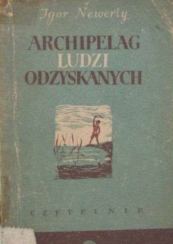 Okładka: Igor Newerly - Archipelag ludzi odzyskanych