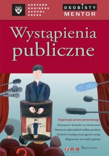 Okładka: Nick Morgan - Wystąpienia publiczne. Osobisty mentor -- Harvard Business School Press