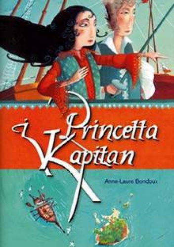Okładka: Anne-Laure Bondoux - PRINCETTA I KAPITAN