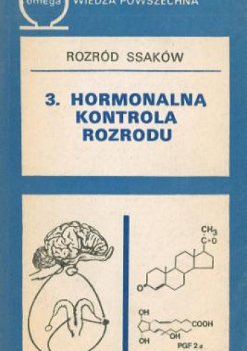 Okładka:  praca zbiorowa - Rozród ssaków. T. 3 Hormonalna kontrola rozrodu