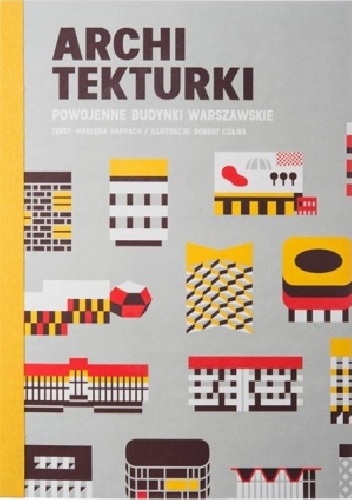 Okładka: Marlena Happach - Archi.TEKTURKI. Warszawskie budynki 1945 – 2014