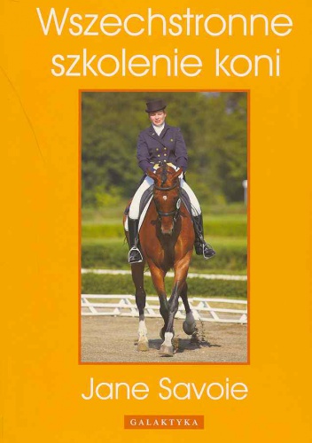 Okładka: Jane Savoie - Wszechstronne szkolenie koni