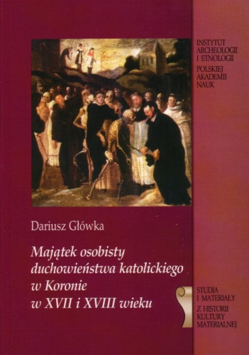 Okładka: Dariusz Główka - Majątek osobisty duchowieństwa katolickiego w Koronie w XVII i XVIII wieku