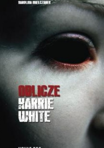 Okładka: Karolina Mielczarek - Oblicze Karrie White