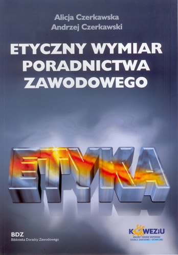 Okładka: Alicja Czerkawska - Etyczny wymiar poradnictwa zawodowego
