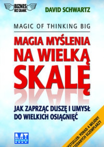 Okładka: David J. Schwartz - Magia myślenia na wielką skalę