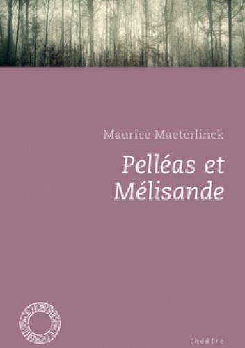 Okładka: Maurice Maeterlinck - Pelléas et Mélisande