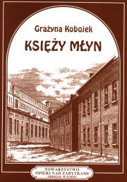 Okładka: Grażyna Kobojek - Księży Młyn