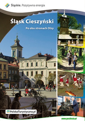 Okładka: Michał M. Kowalski - Śląsk Cieszyński. Po obu stronach Olzy