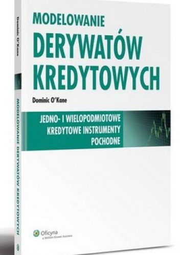 Okładka: Dominic O'Kane - Modelowanie derywatów kredytowych