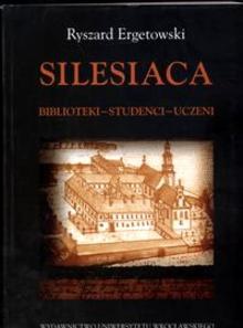 Okładka: R. Ergetowski - Silesiaca Biblioteki-Studenci-Uczeni