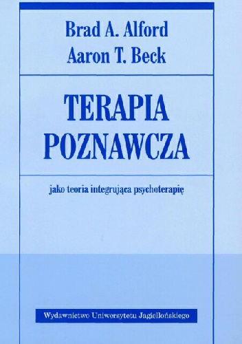 Okładka: Aaron T. Beck - Terapia poznawcza jako teoria integrująca psychoterapię