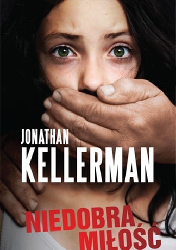 Okładka: Jonathan Kellerman - Niedobra miłość