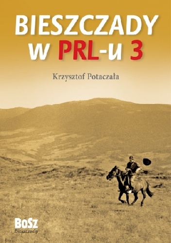 Okładka: Krzysztof Potaczała - Bieszczady w PRL-u. Część 3