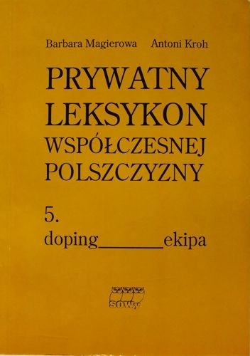 Antoni Kroh - Prywatny leksykon współczesnej polszczyzny, t.5