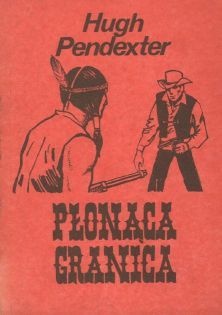 Okładka: Hugh Pendexter - Płonąca granica