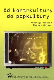 Okładka: Marian Golka - Od kontrkultury do popkultury