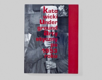 Okładka: Janusz Zagrodzki - Katowicki Underground Artystyczny po 1953 roku