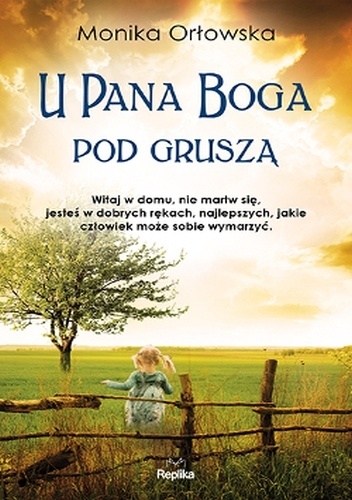 Okładka: Monika Orłowska - U Pana Boga pod gruszą