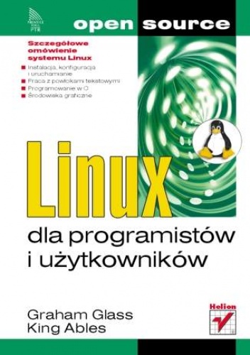 Okładka: Graham Glass - Linux dla programistów i użytkowników