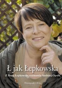 Okładka: Ilona Łepkowska - Ł jak Łepkowska