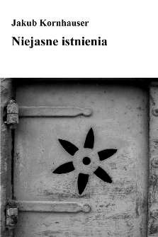Okładka: Jakub Kornhauser - Niejasne istnienia