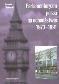 Okładka: Romuald Turkowski - Parlamentaryzm polski na uchodźstwie 1973-1991
