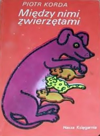 Okładka: Piotr Korda - Między nami zwierzętami