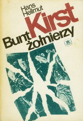 Okładka: Hans Hellmut Kirst - Bunt Żołnierzy. Powieść o 20 lipca 1944