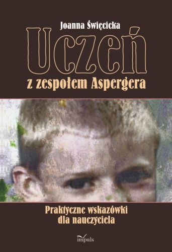 Okładka: Joanna Święcicka - Uczeń z zespołem Aspergera