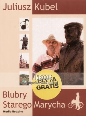 Okładka: Juliusz Kubel - Blubry Starego Marycha