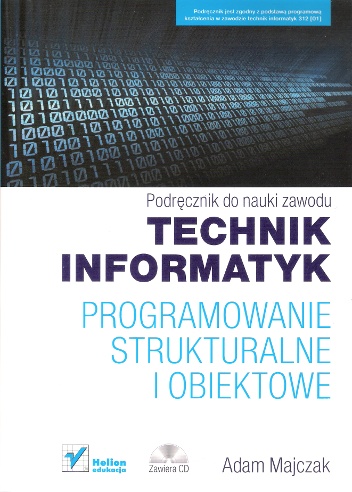 Okładka: Adam Majczak - Programowanie strukturalne i obiektowe. Podręcznik do nauki zawodu technik informatyk