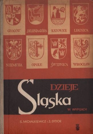 Okładka: Stanisław Michalkiewicz - Dzieje Śląska w wypisach