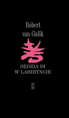 Okładka: Robert Van Gulik - Sędzia Di w labiryncie