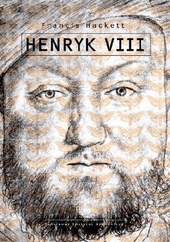 Okładka: Francis Hackett - Henryk VIII