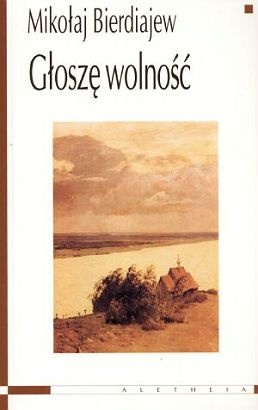 Okładka: Mikołaj Bierdiajew - Głoszę wolność
