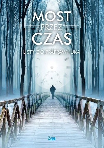 Okładka: Marta Fox - Most przez czas. Listy do praprawnuka.