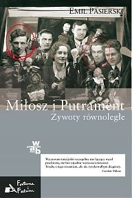 Okładka: Emil Pasierski - Miłosz i Putrament. Żywoty równoległe