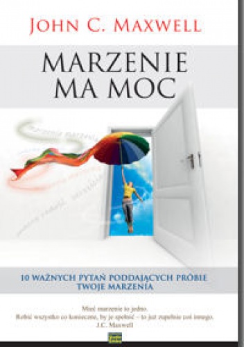 Okładka: John Calvin Maxwell - Marzenie Ma Moc