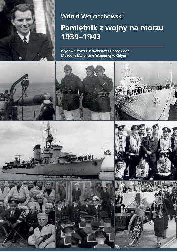 Okładka: Witold Wojciechowski - Pamiętnik z wojny na morzu 1939–1943